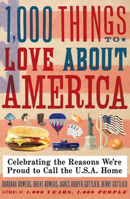 1,000 Things to Love about America: Celebrating the Reasons We're Proud to Call the U.S.A. Home