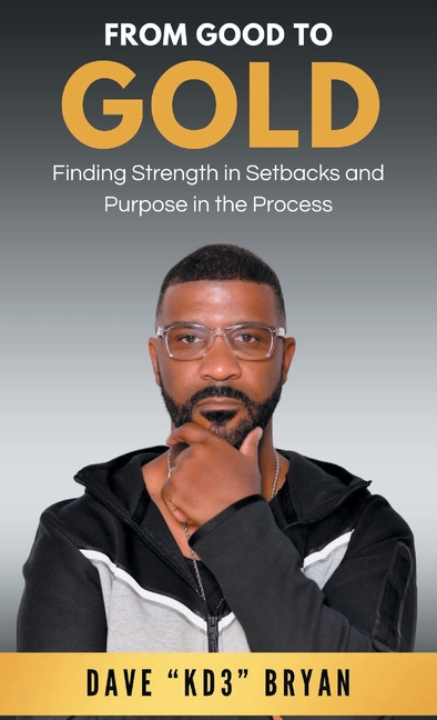 From Good to Gold: Finding Strength in Setbacks and Purpose in the Process