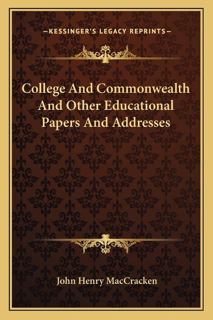 College And Commonwealth And Other Educational Papers And Addresses