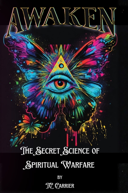 Awaken: The Secret Science of Spiritual Warfare