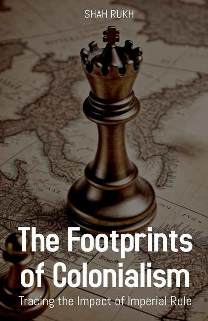 The Footprints of Colonialism: Tracing the Impact of Imperial Rule