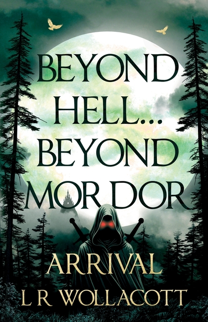 Beyond Hell... Beyond Mordor: Arrival