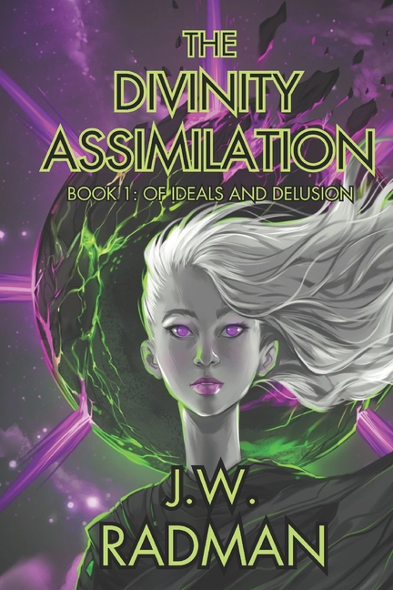 The Divinity Assimilation: Book 1: Of Ideals and Delusion