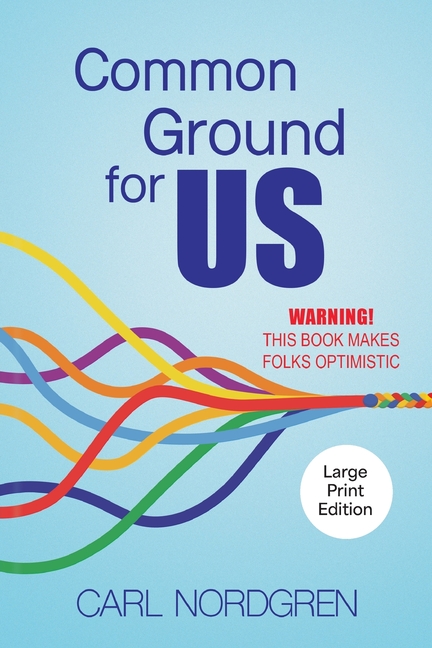 Common Ground for US: Warning! This Book Makes Folks Optimistic