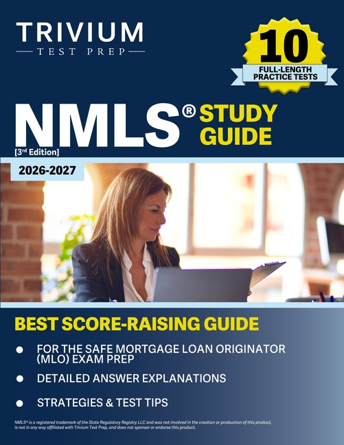 NMLS Study Guide 2026-2027: 10 Full-Length Practice Tests for the SAFE Mortgage Loan Originator (MLO) Exam Prep [3rd Edition]