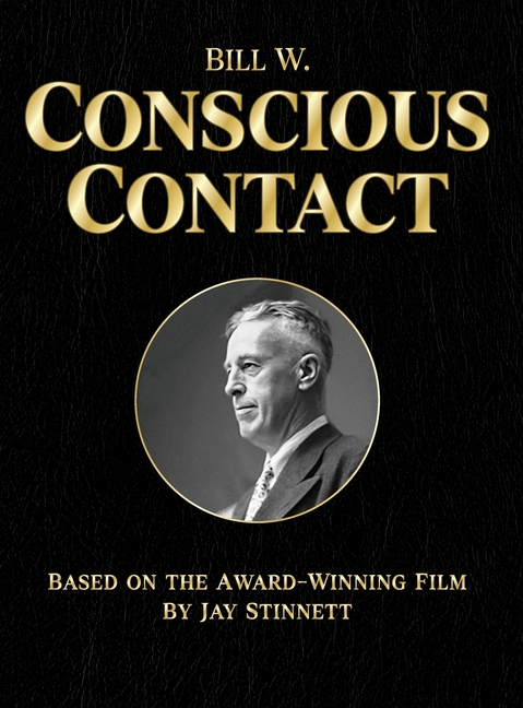 Bill W. Conscious Contact: The Award-Winning Film on Paper