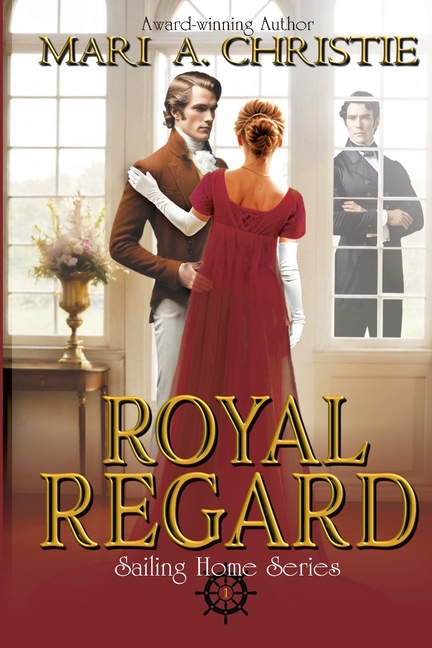 Royal Regard: Sailing Home Series Book One