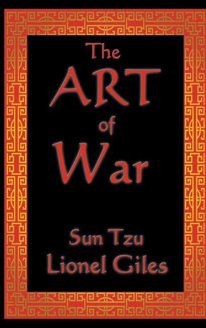 The Art of War: The Classical Treatise on Strategy and Warfare
