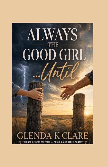 Always the Good Girl....Until: Running From Abuse to Love