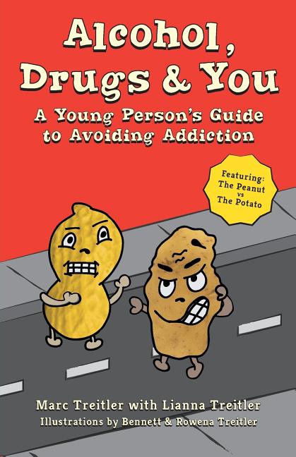 Alcohol, Drugs & You: A Young Person's Guide to Avoiding Addiction