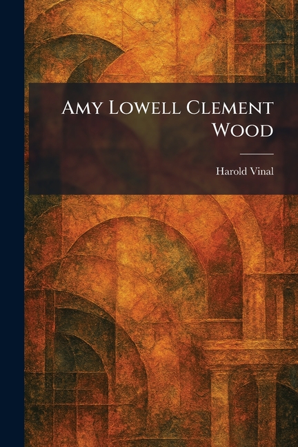 Amy Lowell Clement Wood