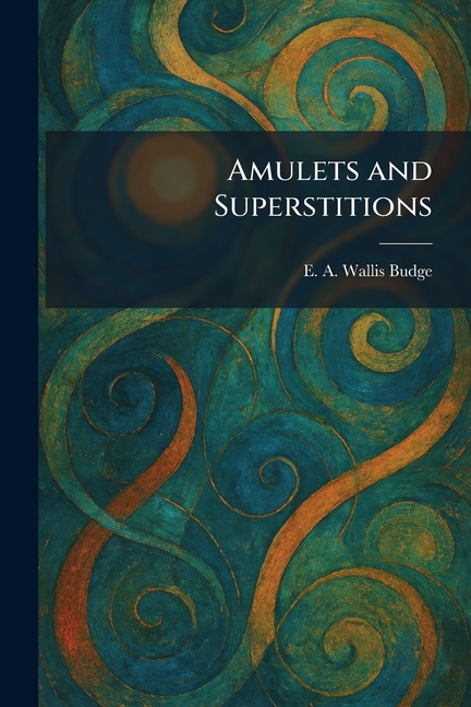 Amulets and Superstitions