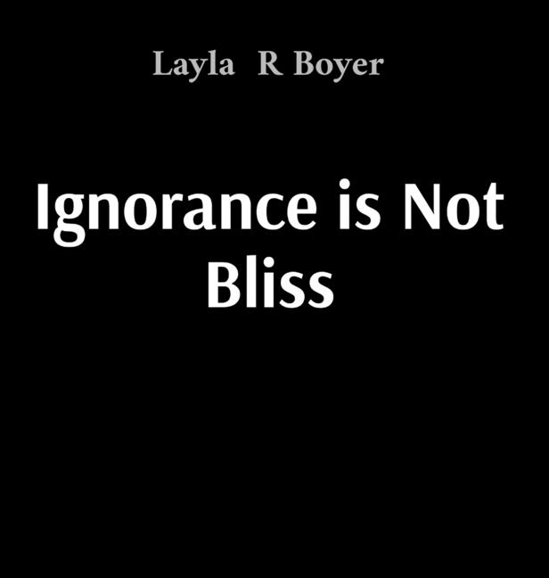 Ignorance is Not Bliss