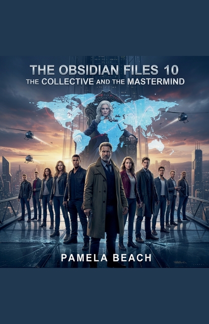 The Obsidian Files 10: The Collective and the Mastermind