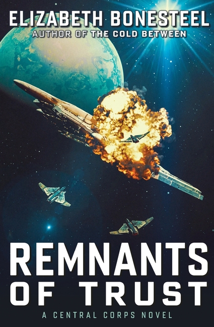 Remnants of Trust: A Central Corps Novel
