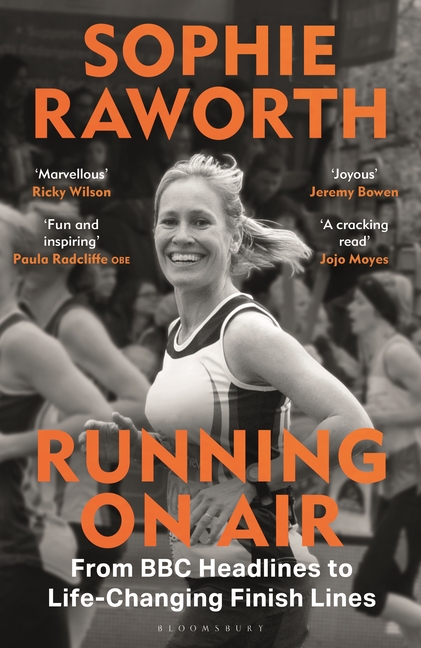 Running on Air: From BBC Headlines to Life-Changing Finish Lines the Instant Sunday Times Bestseller