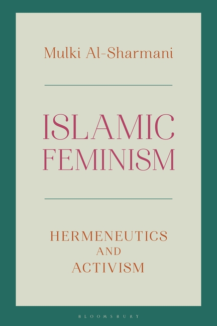 Islamic Feminism: Hermeneutics and Activism