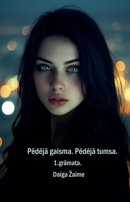 Pēdējā gaisma. Pēdējā tumsa