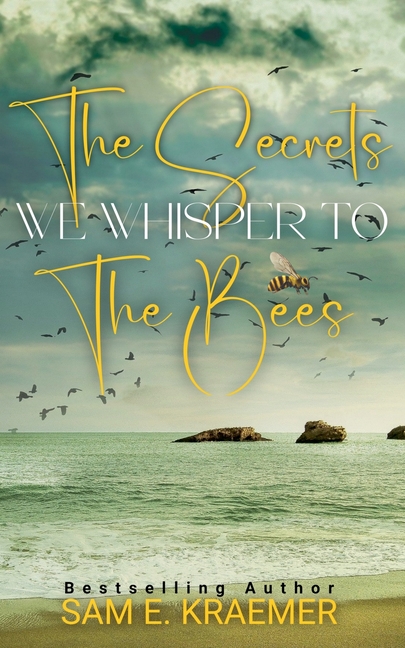 The Secrets We Whisper To The Bees