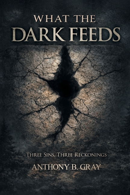What The Dark Feeds: Three Sins, Three Reckonings