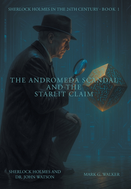 The Andromeda Scandal and the Starlit Claim: Sherlock Holmes in the 24th Century