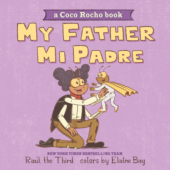 My Father, Mi Padre: A Coco Rocho Book, Bilingual English-Spanish