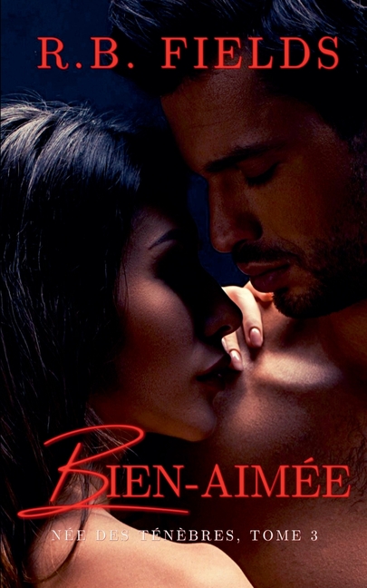 Bien-aimée: Née des Ténèbres (Tome 3)