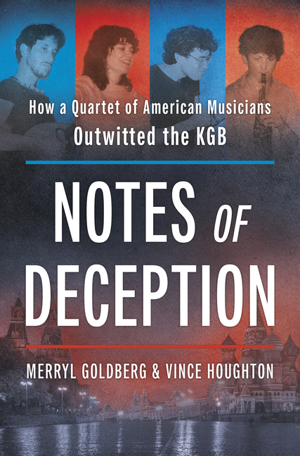 Notes of Deception: How a Quartet of American Musicians Outwitted the KGB