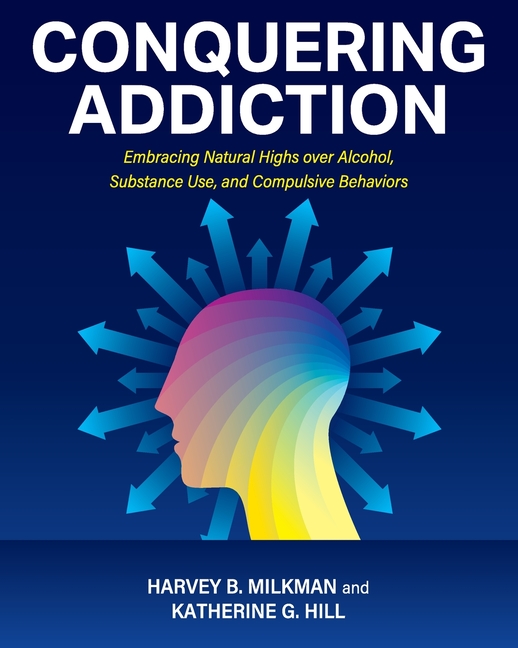 Conquering Addiction: Embracing Natural Highs over Alcohol, Substance Use, and Compulsive Behaviors