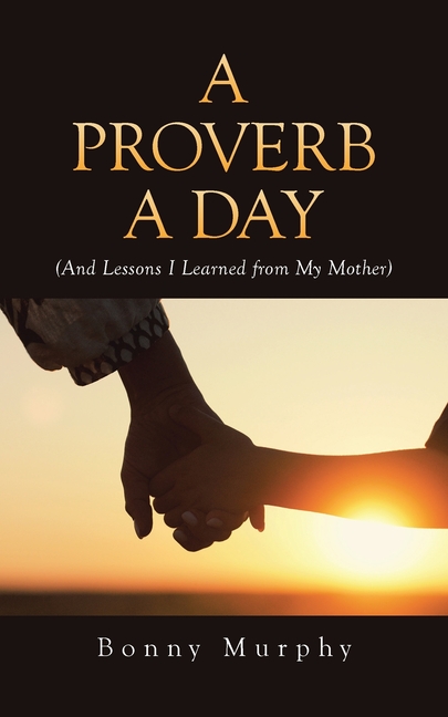 A Proverb a Day: (And Lessons I Learned from My Mother)