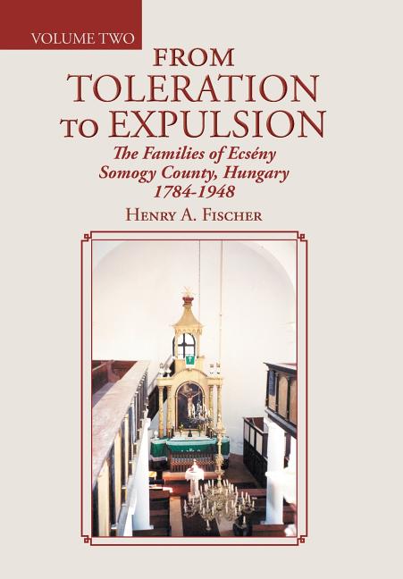 From Toleration to Expulsion: The Families of Ecsény Somogy County, Hungary 1784-1948
