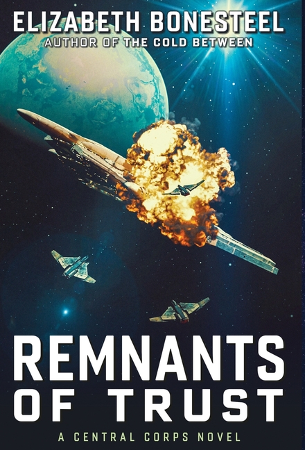 Remnants of Trust: A Central Corps Novel