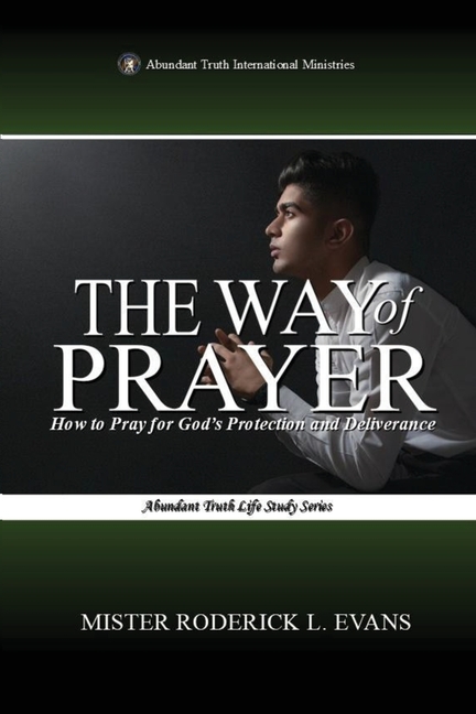 The Way of Prayer: How to Pray for God's Protection and Deliverance