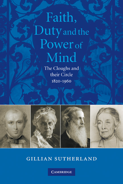 Faith, Duty, and the Power of Mind: The Cloughs and Their Circle, 1820 1960
