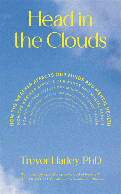 Head in the Clouds: How the Weather Affects Our Minds and Mental Health
