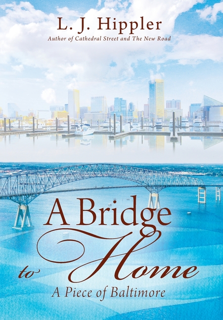 A Bridge to Home: A Piece of Baltimore