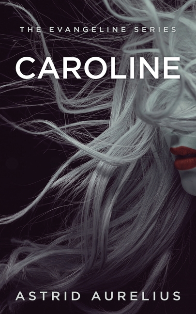 The Evangeline Series: Caroline