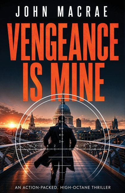 Vengeance Is Mine: an action-packed, high-octane thriller