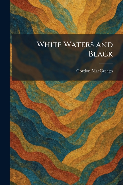 White Waters and Black