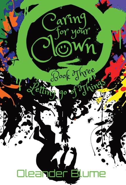 Caring for Your Clown Book Three: Letting Go of Things