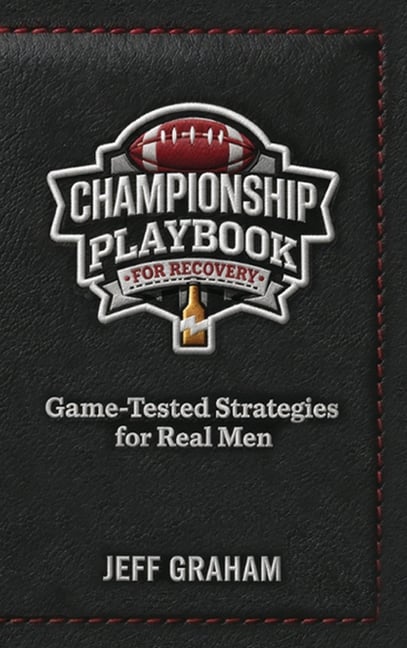 Champion Playbook for Recovery: Game-Tested Strategies for Real Men