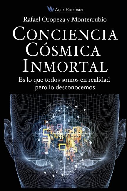Conciencia Cosmica Universal: Es lo que todos somos en realidad pero lo desconocemos