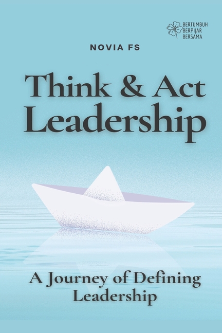 Think & Act Leadership: A Journey of Defining Leadership
