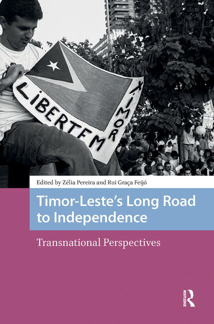 Timor-Leste's Long Road to Independence: Transnational Perspectives