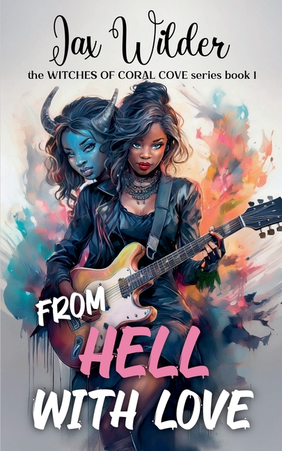 From Hell With Love: The Witches of Coral Cove Book 1