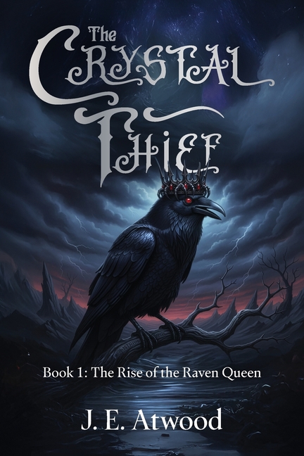The Crystal Thief: Book 1: The Rise of the Raven Queen