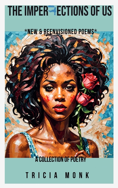 The Imperfections of Us: New & Reenvisioned Poems