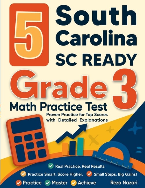 5 South Carolina SC READY Grade 3 Math Practice Tests: Proven Practice for Top Scores with Detailed Explanations