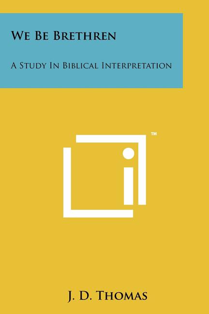 We Be Brethren: A Study In Biblical Interpretation