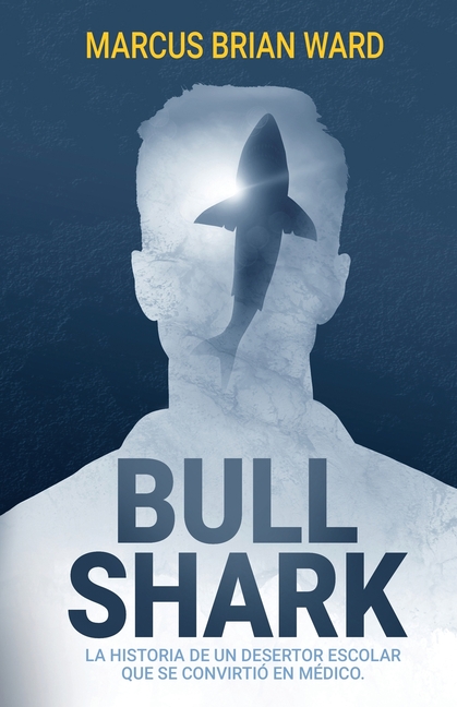 Bull Shark: La historia de un desertor escolar que se convirtió en médico
